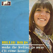 BILLIE DAVIS / Make The Feeling Go Away / I'll Come Home